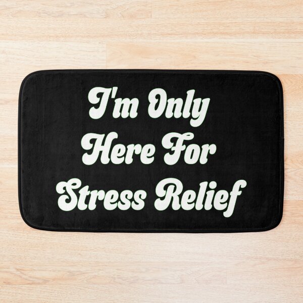 Item preview, I'm Only Here For Stress Relief designed and sold by R-A Designs.