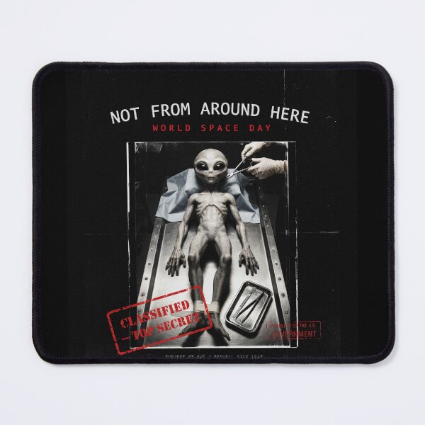 Item preview, Not From Around Here — World Space Day Classified Roswell Alien Autopsy T-Shirt v4 designed and sold by DarylWelsh2024.