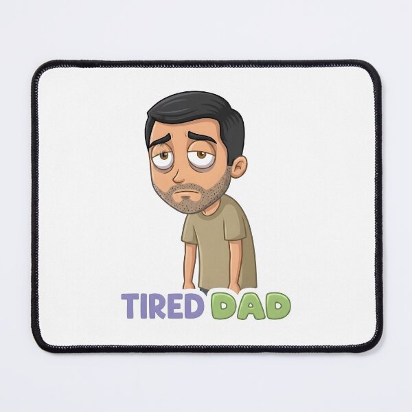 Item preview, Tired Dad designed and sold by Murvel-Ink.