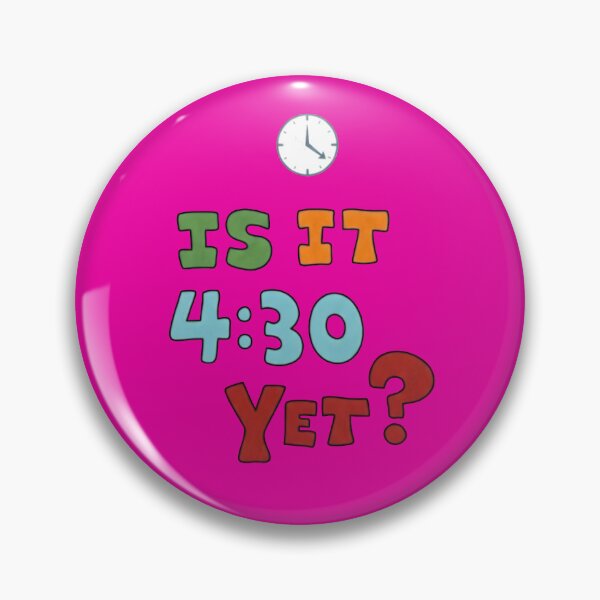 Item preview, Is It 4:30 Yet? designed and sold by Murvel-Ink.