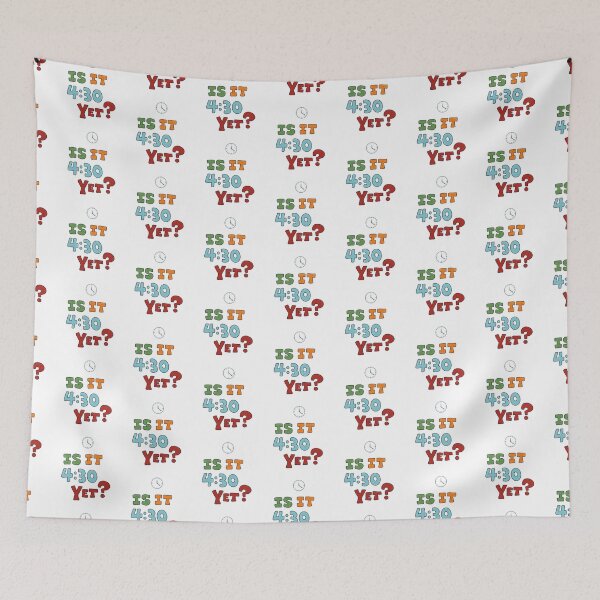 Item preview, Is It 4:30 Yet? designed and sold by Murvel-Ink.