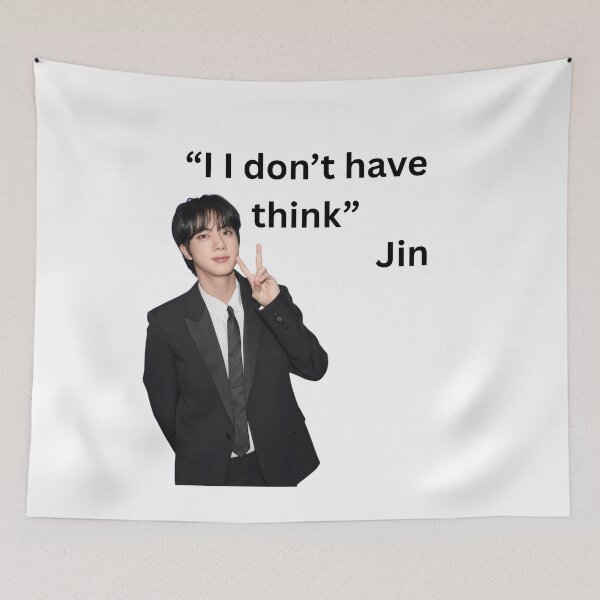 Item preview, "I don't have think" Funny Jin quotes  designed and sold by junkyartist.