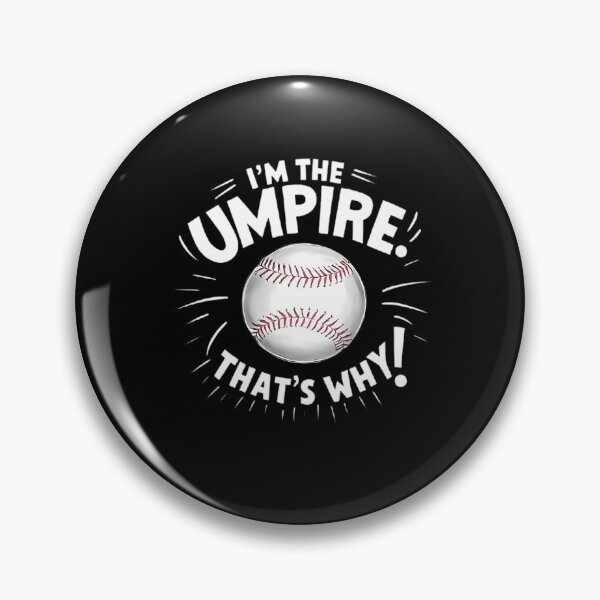 Item preview, Baseball Authority I'M The Umpire That'S Why designed and sold by guilanho.