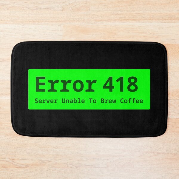 Item preview, Error 418: Server Unable To Brew Coffee designed and sold by LittleGreyMan2026.