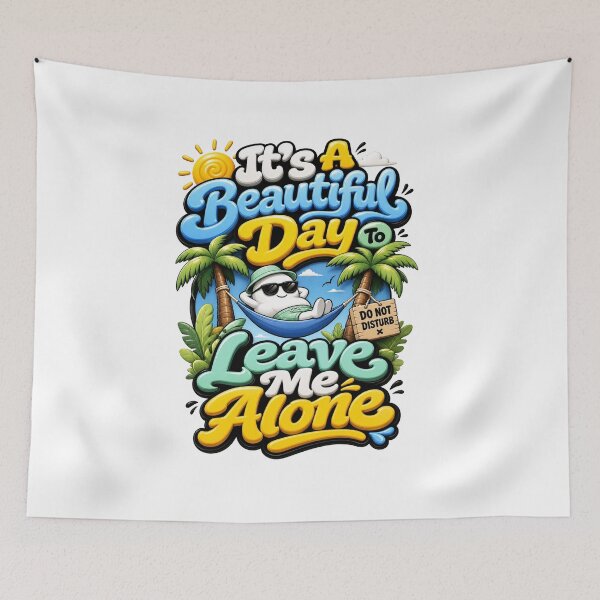 Item preview, It's A Beautiful Day To Leave Me Alone Funny Summer Introvert designed and sold by Mr-wow.