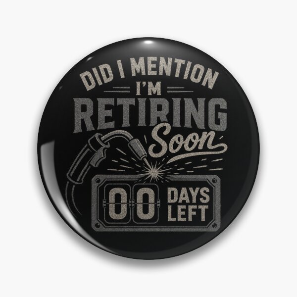 Item preview, Welder Retirement Gift – Did I Mention I'm Retiring Soon – Vintage Welding Design designed and sold by RusticMeadow.