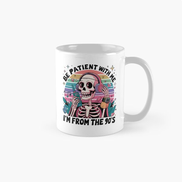 Item preview, Be patient with me I'm from the 90's designed and sold by Tiny-Love ⭐⭐⭐⭐⭐.