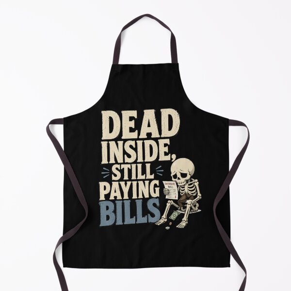 Item preview, Dead Inside Still Paying Bills designed and sold by MoodSupplyStudio.