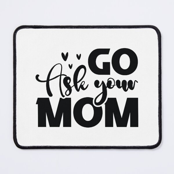 Item preview, Go Ask Your Mom - Funny Dad Quotes Retro Vintage Aesthetic Sarcastic Papa Husband Family Gift designed and sold by FuzionRaptor.