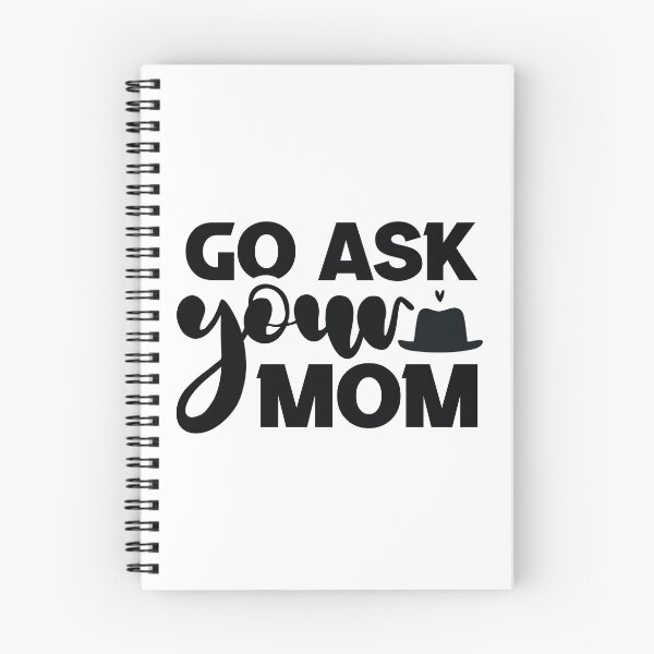 Item preview, Go Ask Your Mom - Funny Retro Catchphrase Dad Quotes Cool Father Matching Family Husband Joke Birthday Gift Art designed and sold by FuzionRaptor.
