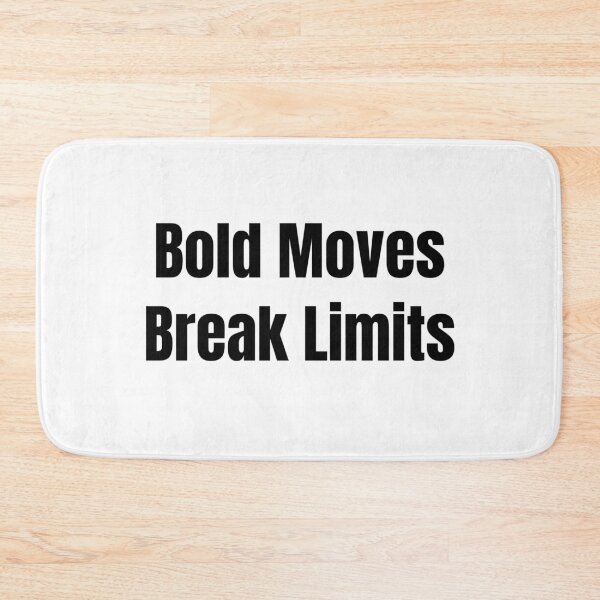 Item preview, Bold Moves Break Limits (Black Text) designed and sold by QuoteeApparel.