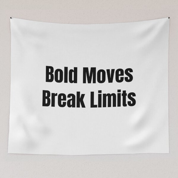 Item preview, Bold Moves Break Limits (Black Text) designed and sold by QuoteeApparel.