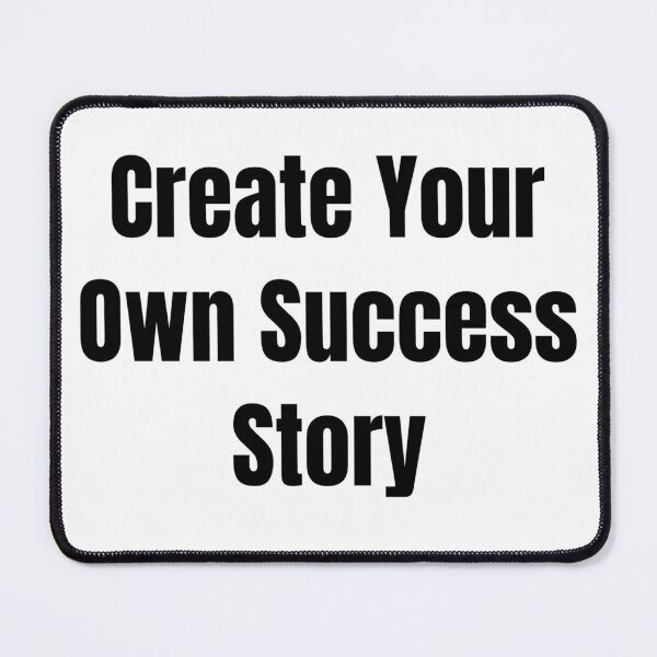 Item preview, Create Your Own Success Story (Black Text) designed and sold by QuoteeApparel.