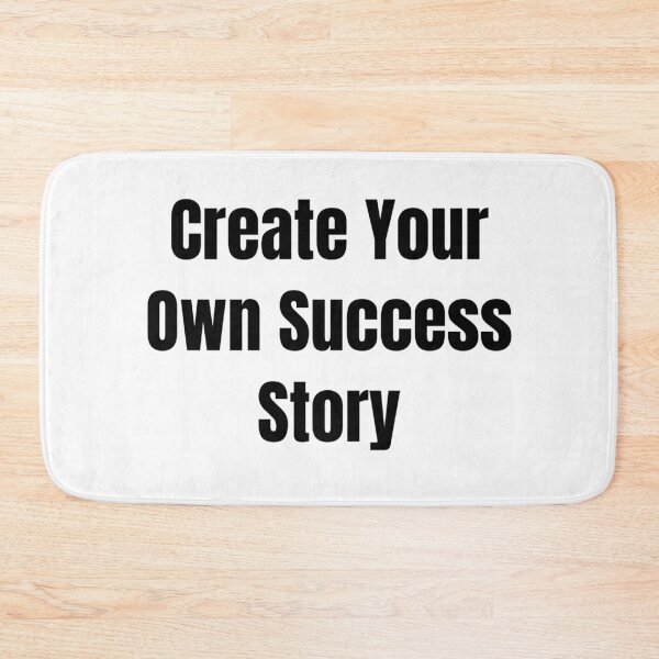 Item preview, Create Your Own Success Story (Black Text) designed and sold by QuoteeApparel.