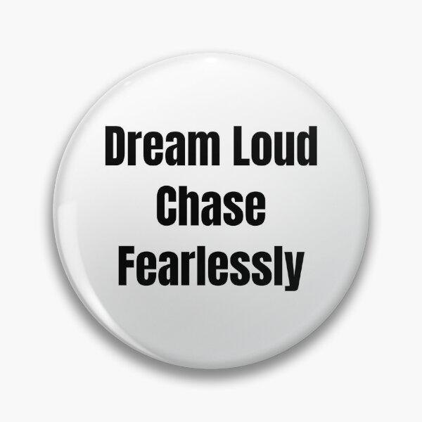 Item preview, Dream Loud Chase Fearlessly (Black Text) designed and sold by QuoteeApparel.