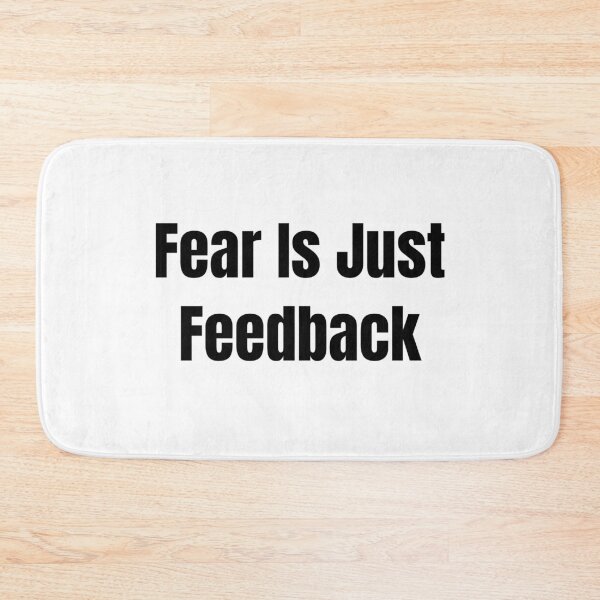 Item preview, Fear Is Just Feedback (Black Text) designed and sold by QuoteeApparel.