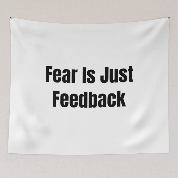Item preview, Fear Is Just Feedback (Black Text) designed and sold by QuoteeApparel.