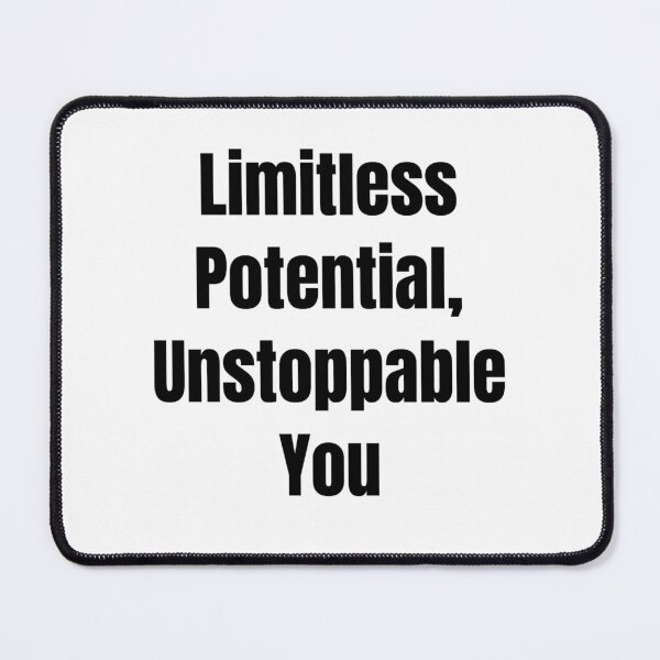 Item preview, Limitless Potential, Unstoppable You (Black Text) designed and sold by QuoteeApparel.