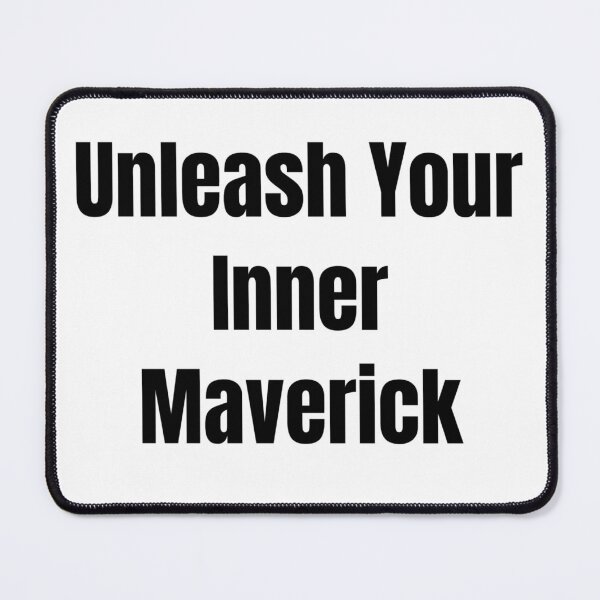 Item preview, Unleash Your Inner Maverick (Black Text) designed and sold by QuoteeApparel.