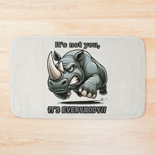 Item preview, Raging Rhino - It's Not You, It's Everybody designed and sold by Marlette LLC.