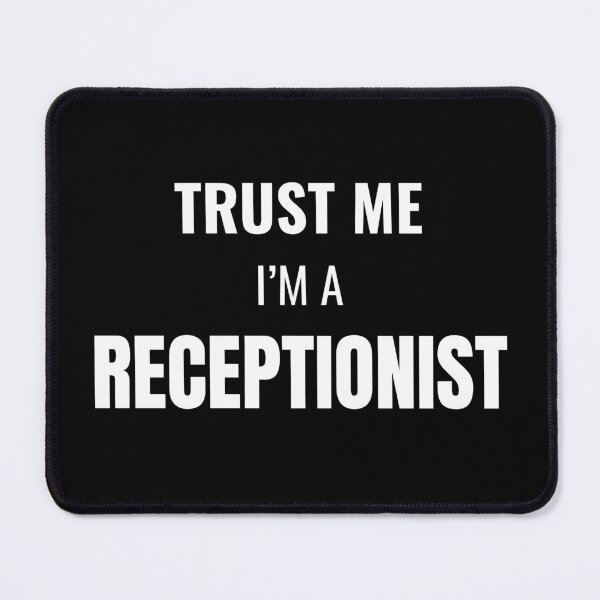 Item preview, Trust Me I'm a Receptionist (White) designed and sold by ShipCrewNation.