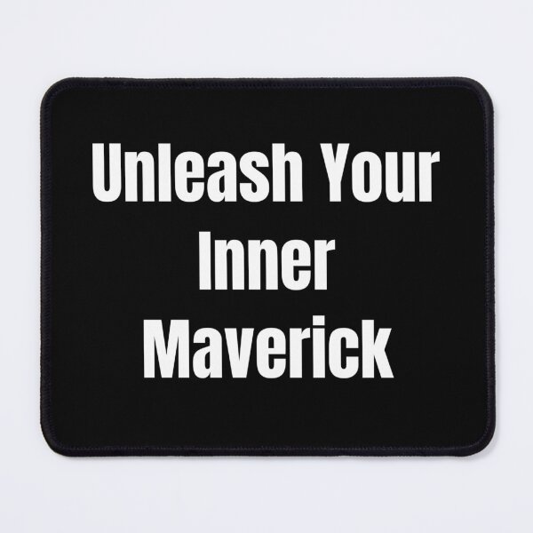 Item preview, Unleash Your Inner Maverick (White Text) designed and sold by QuoteeApparel.