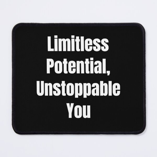 Item preview, Limitless Potential, Unstoppable You (White Text) designed and sold by QuoteeApparel.