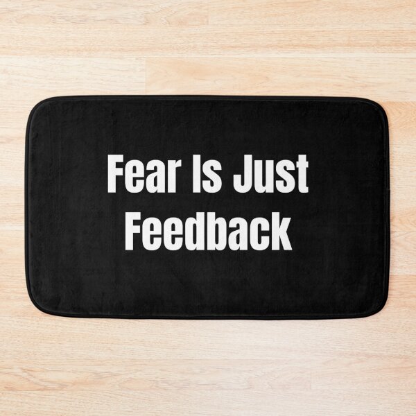Item preview, Fear Is Just Feedback (White Text) designed and sold by QuoteeApparel.