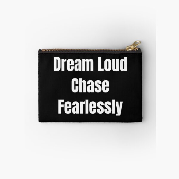 Item preview, Dream Loud Chase Fearlessly (White Text) designed and sold by QuoteeApparel.