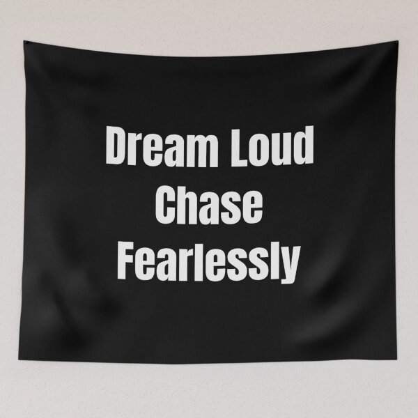 Item preview, Dream Loud Chase Fearlessly (White Text) designed and sold by QuoteeApparel.