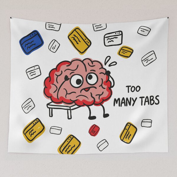 Item preview, My brain has too many tabs open today designed and sold by ShahinurSobuj.