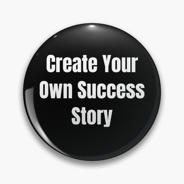Item preview, Create Your Own Success Story (White Text) designed and sold by QuoteeApparel.