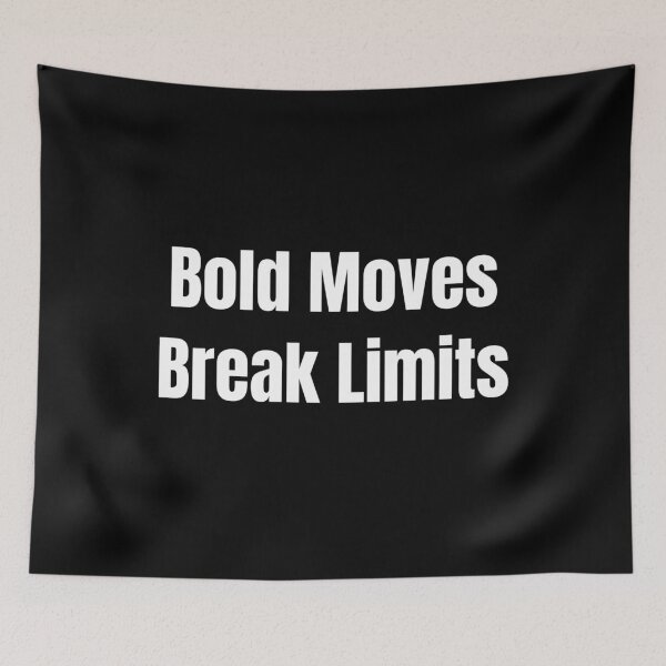 Item preview, Bold Moves Break Limits (White Text) designed and sold by QuoteeApparel.