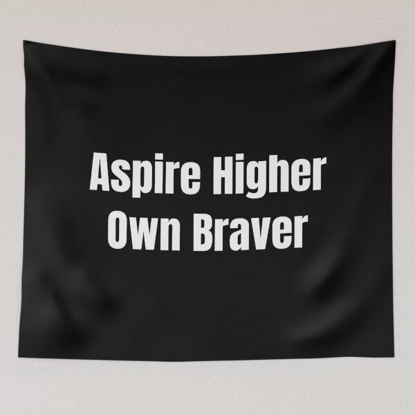 Item preview, Aspire Higher Own Braver (White Text) designed and sold by QuoteeApparel.