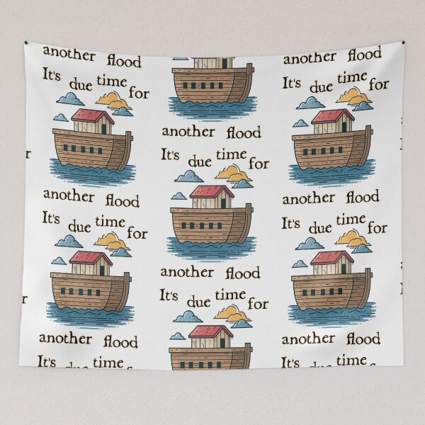 Item preview, It's Due Time for Another Flood | Ironic Biblical Ark Humor | Dark Satire Design designed and sold by Ignorant-Artist.