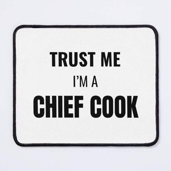 Item preview, Trust Me I'm a Chief Cook (Black) designed and sold by ShipCrewNation.