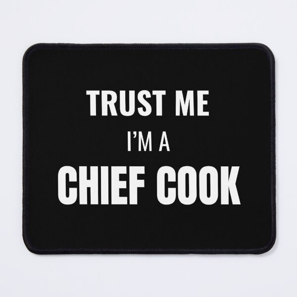 Item preview, Trust Me I'm a Chief Cook (White) designed and sold by ShipCrewNation.
