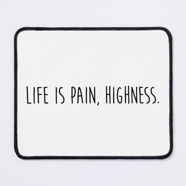 Item preview, Life is pain highness designed and sold by Love, Amy.