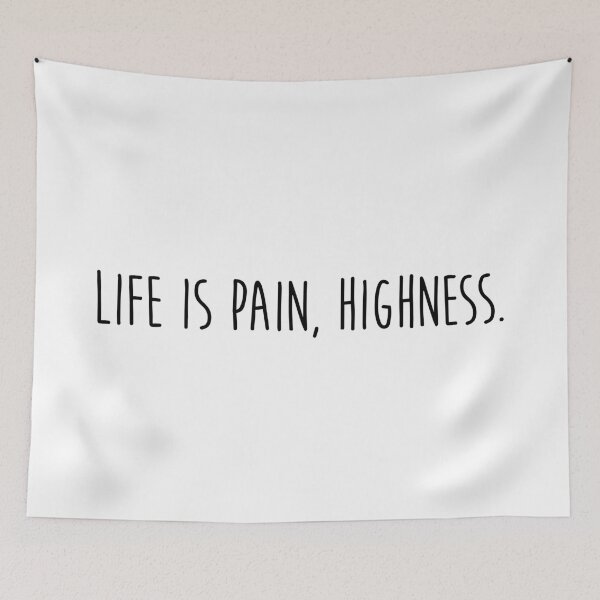 Item preview, Life is pain highness designed and sold by Love, Amy.