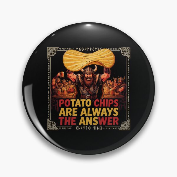 Item preview, Potato Chips Are Always the Answer Relatable Snack Lover Funny designed and sold by Redgiant87x.