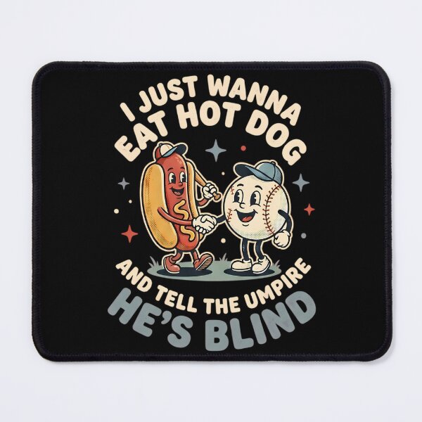 Item preview, Hot Dog Baseball - I Just Wanna Eat Hot Dog And Tell The Umpire He'S Blind designed and sold by jonedanicol.