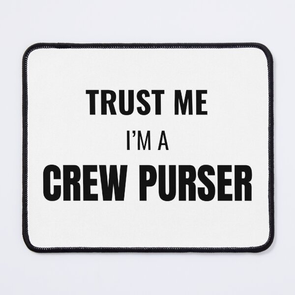 Item preview, Trust Me I'm a Crew Purser (Black) designed and sold by ShipCrewNation.