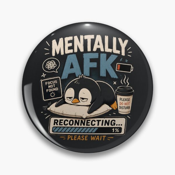 Item preview, Mentally AFK Please Wait Funny Penguin designed and sold by MidnightCache.