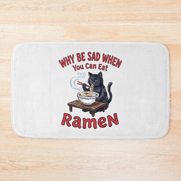 Item preview, Cat Ramen Funny Why Be Sad When You Can Eat Ramen designed and sold by HowToCanadian.