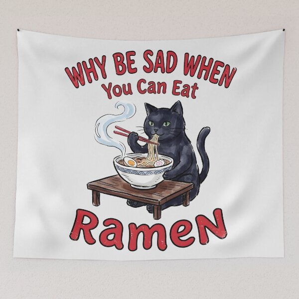 Item preview, Cat Ramen Funny Why Be Sad When You Can Eat Ramen designed and sold by HowToCanadian.