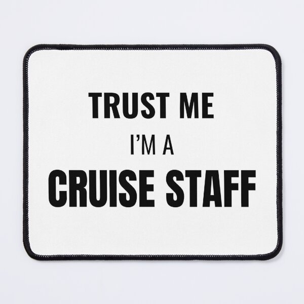 Item preview, Trust Me I'm a Cruise Staff (Black) designed and sold by ShipCrewNation.