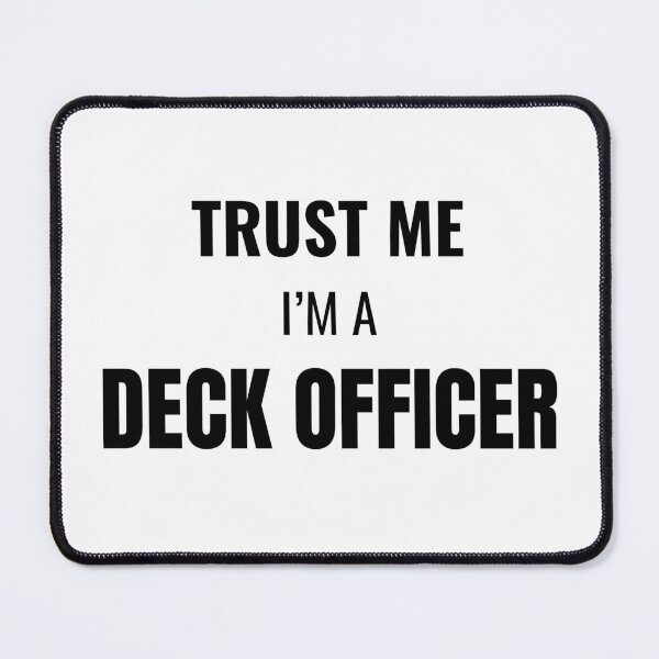 Item preview, Trust Me I'm a Deck Officer (Black) designed and sold by ShipCrewNation.