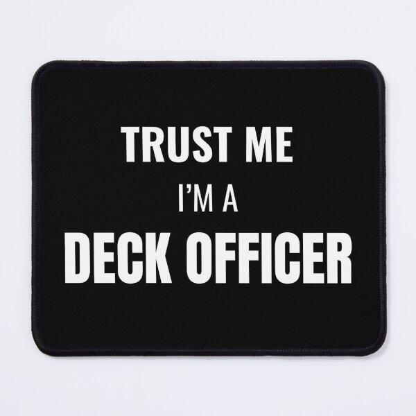 Item preview, Trust Me I'm a Deck Officer (White) designed and sold by ShipCrewNation.