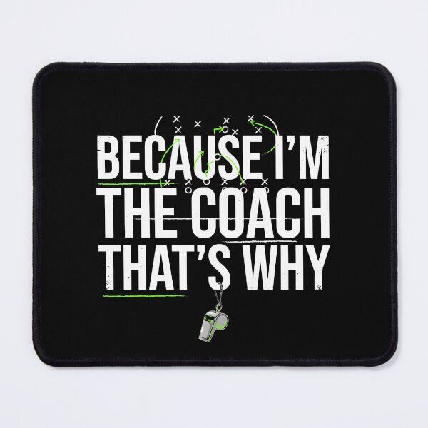 Item preview, Because I'm The Coach That's Why Funny Daddy Sports Coach designed and sold by Redgiant87x.
