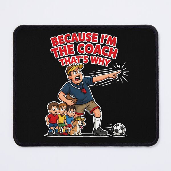 Item preview, Because I'm The Coach That's Why Funny Sports for Coach Daddy designed and sold by Redgiant87x.